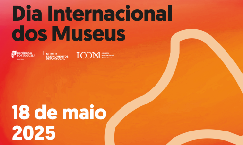 Dia Internacional dos Museus (18 de maio) - Entrada gratuita